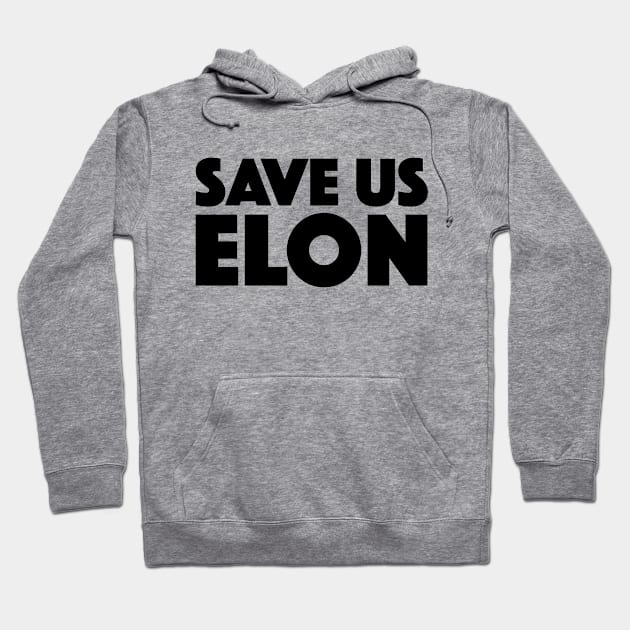 Save Us Elon Musk Hoodie by zap